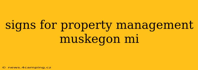 signs for property management muskegon mi