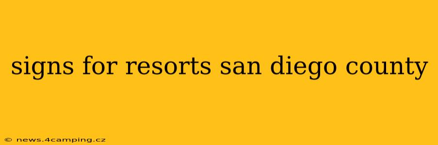 signs for resorts san diego county