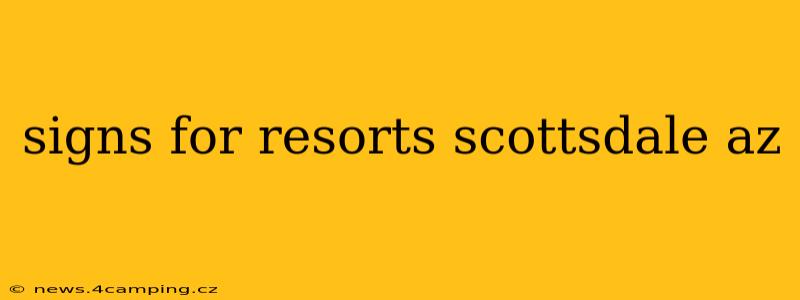 signs for resorts scottsdale az