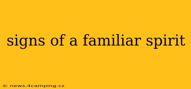 signs of a familiar spirit