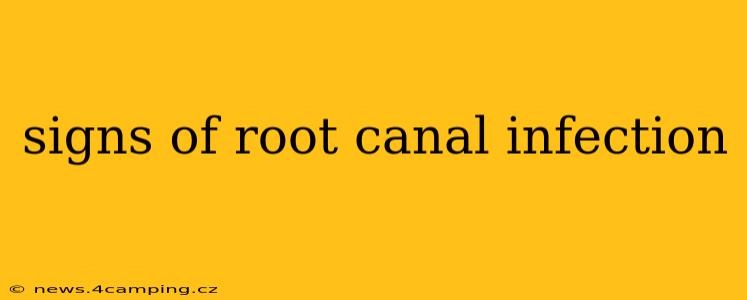 signs of root canal infection