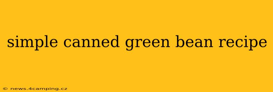 simple canned green bean recipe
