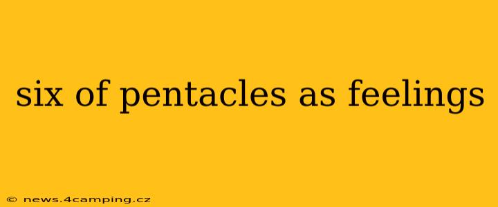 six of pentacles as feelings