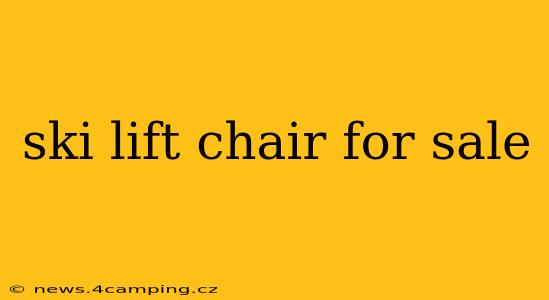 ski lift chair for sale
