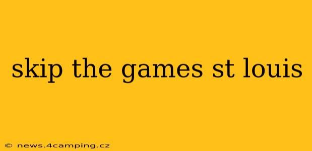 skip the games st louis