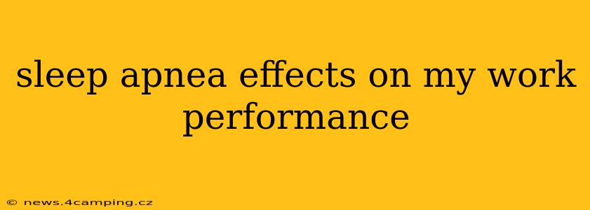 sleep apnea effects on my work performance