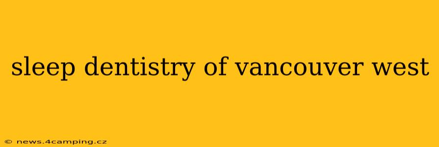 sleep dentistry of vancouver west