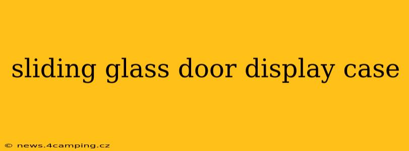 sliding glass door display case