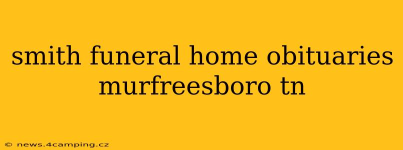 smith funeral home obituaries murfreesboro tn
