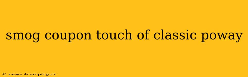 smog coupon touch of classic poway
