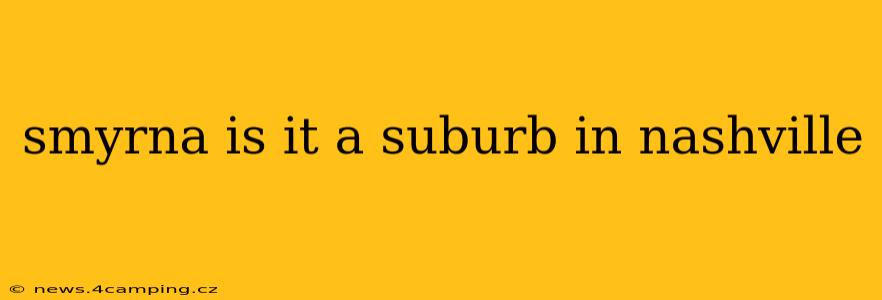 smyrna is it a suburb in nashville