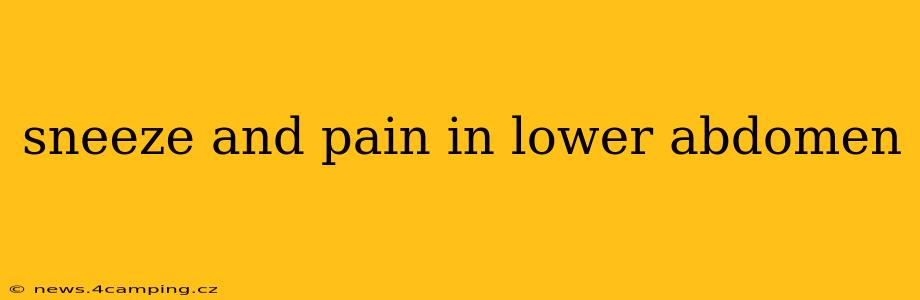 sneeze and pain in lower abdomen