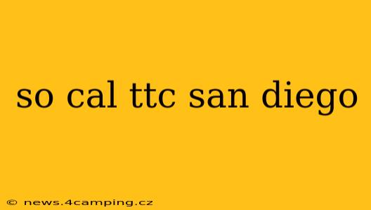 so cal ttc san diego