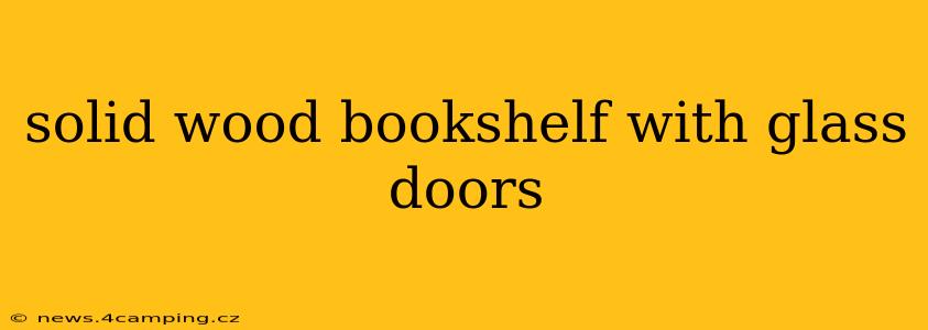 solid wood bookshelf with glass doors
