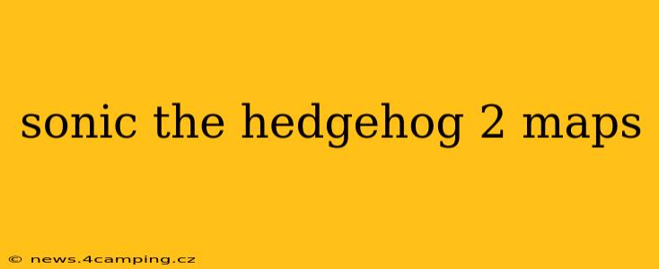 sonic the hedgehog 2 maps