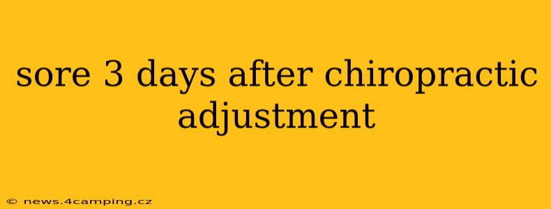 sore 3 days after chiropractic adjustment