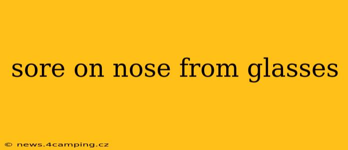 sore on nose from glasses