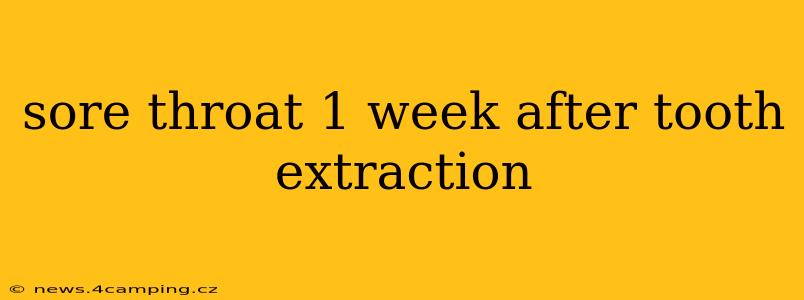 sore throat 1 week after tooth extraction