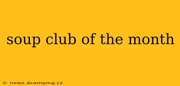 soup club of the month