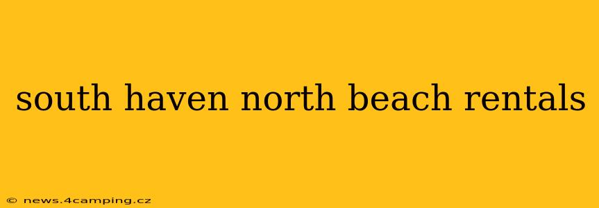 south haven north beach rentals