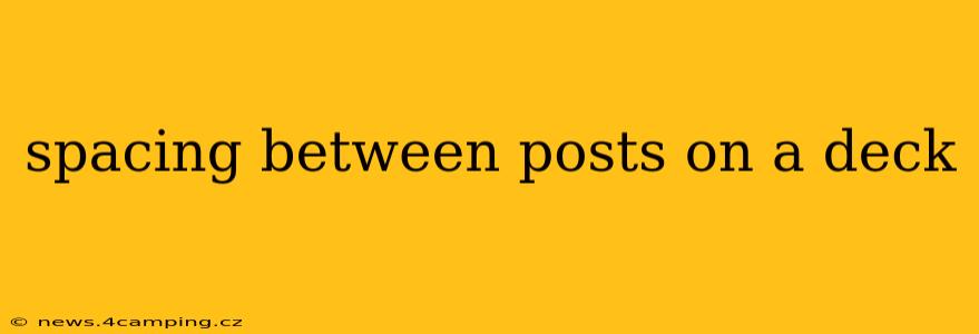spacing between posts on a deck