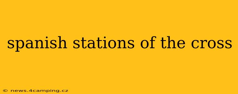 spanish stations of the cross
