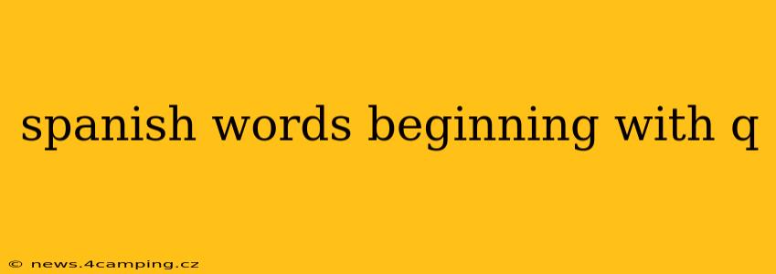 spanish words beginning with q