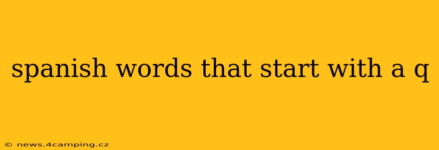 spanish words that start with a q
