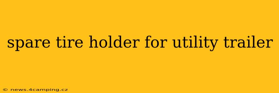 spare tire holder for utility trailer