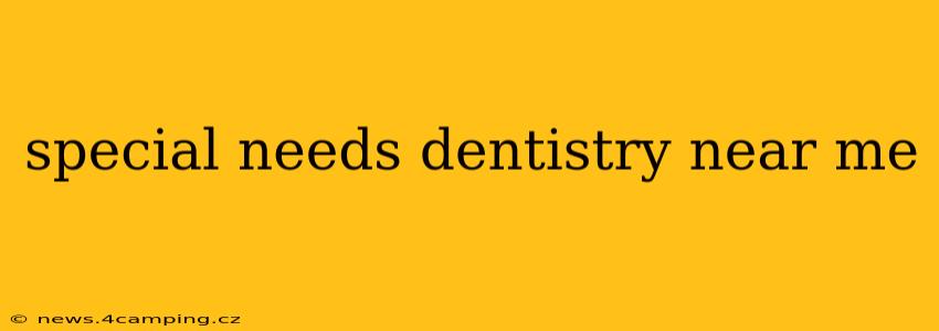 special needs dentistry near me