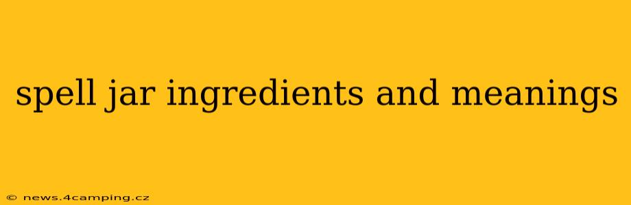 spell jar ingredients and meanings