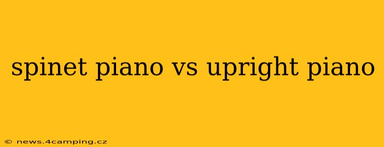 spinet piano vs upright piano
