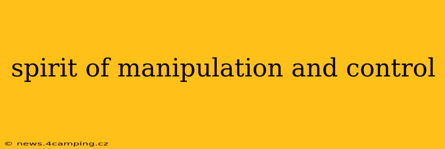 spirit of manipulation and control