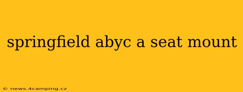 springfield abyc a seat mount