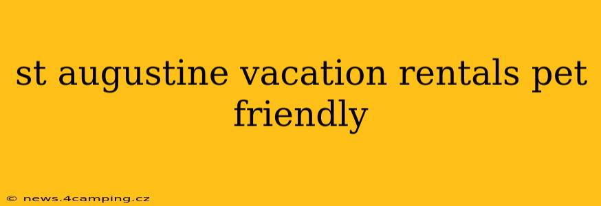 st augustine vacation rentals pet friendly