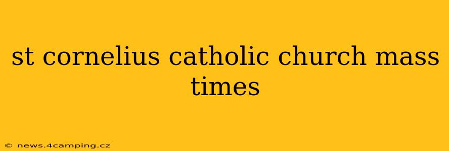 st cornelius catholic church mass times