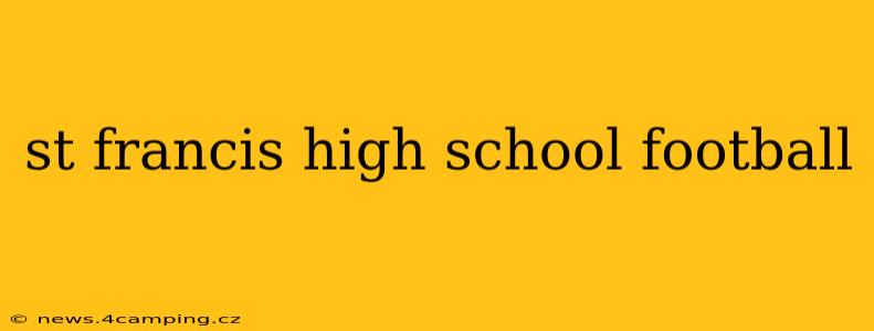 st francis high school football