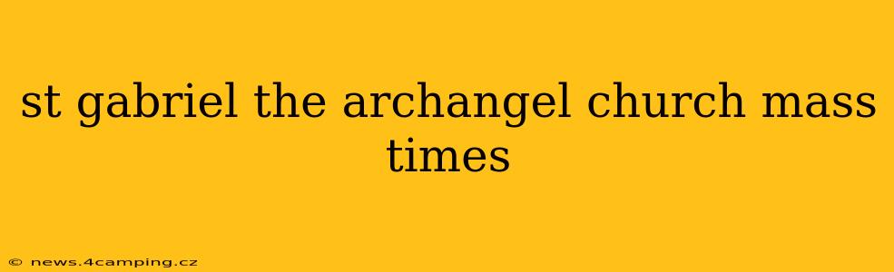 st gabriel the archangel church mass times
