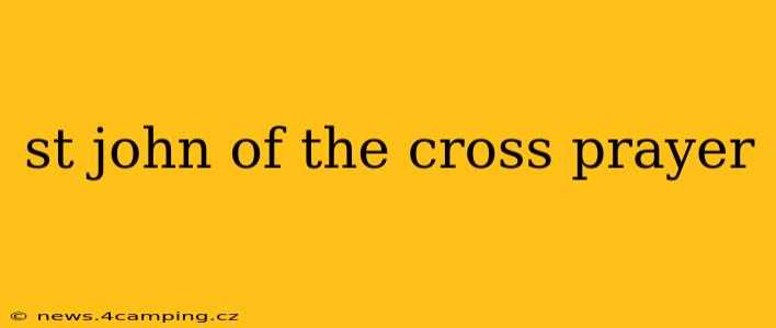 st john of the cross prayer