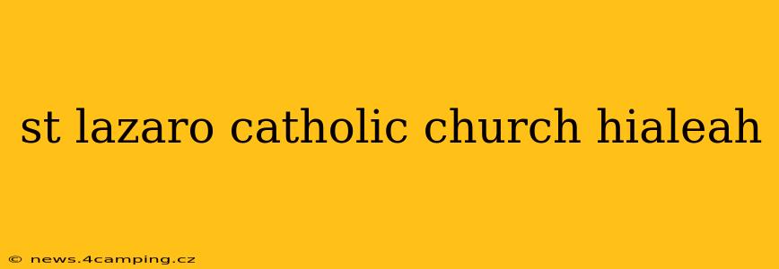 st lazaro catholic church hialeah