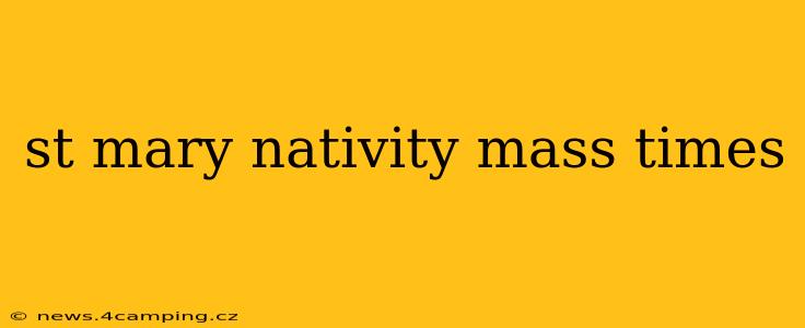 st mary nativity mass times