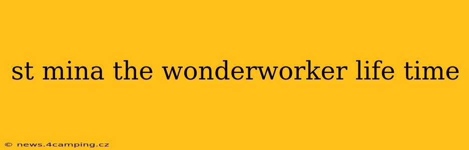 st mina the wonderworker life time