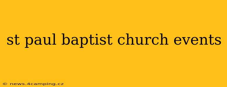 st paul baptist church events