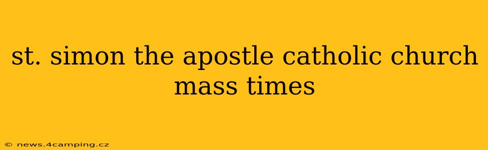 st. simon the apostle catholic church mass times