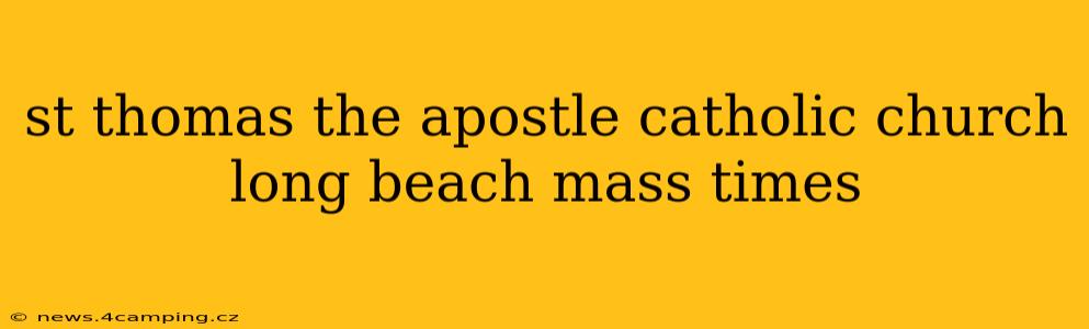 st thomas the apostle catholic church long beach mass times