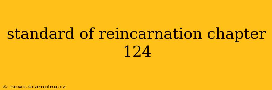 standard of reincarnation chapter 124