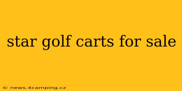 star golf carts for sale