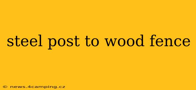 steel post to wood fence