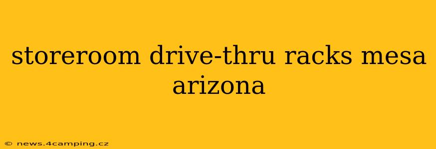 storeroom drive-thru racks mesa arizona
