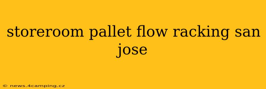 storeroom pallet flow racking san jose